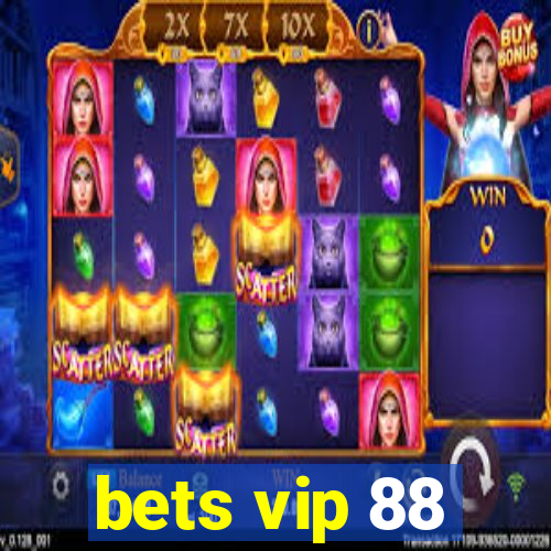 bets vip 88